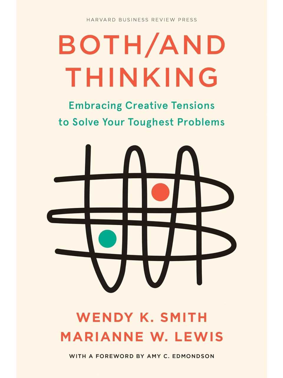 Both/And Thinking: embracing creative tensions to solve your toughest problems